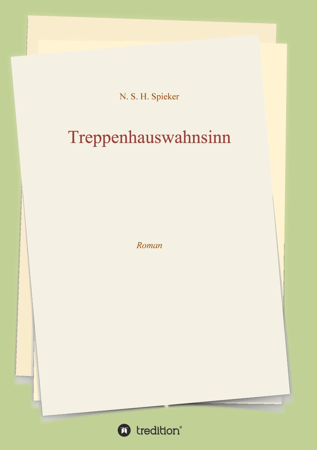 Cover: 9783347222939 | Treppenhauswahnsinn | Roman | N. S. H. Spieker | Taschenbuch