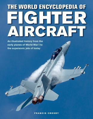 Cover: 9780754834748 | The World Encyclopedia of Fighter Aircraft | Francis Crosby | Buch