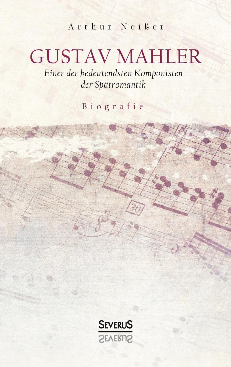Cover: 9783963450365 | Gustav Mahler. Biografie | Arthur Neißer | Taschenbuch | Paperback