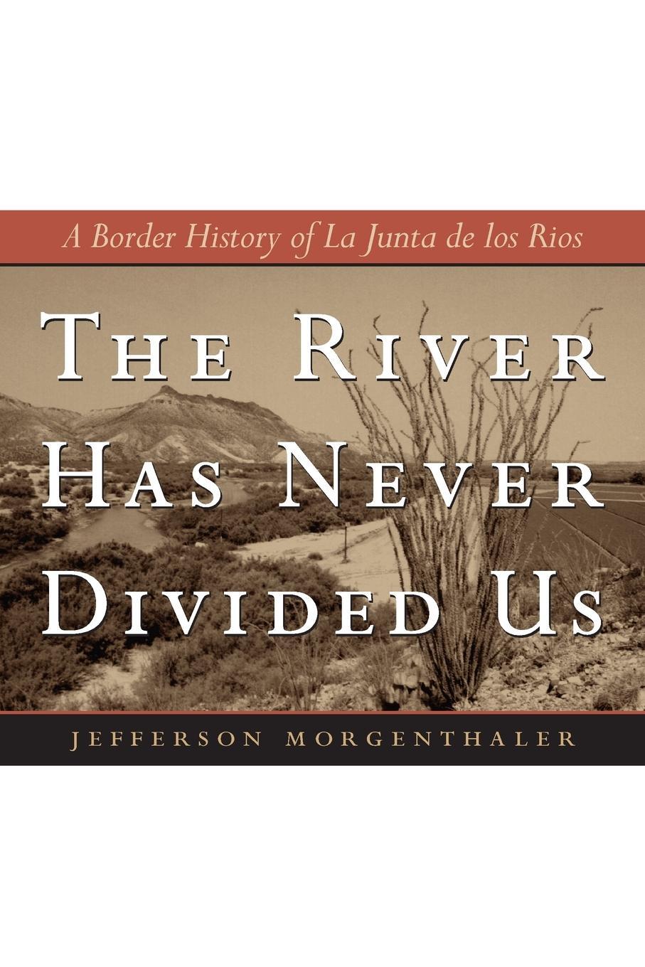 Cover: 9780292702837 | The River Has Never Divided Us | Jefferson Morgenthaler | Taschenbuch