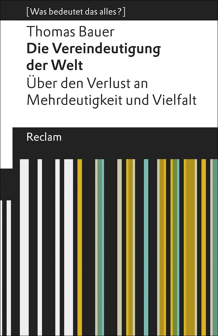 Cover: 9783150194928 | Die Vereindeutigung der Welt | Thomas Bauer | Taschenbuch | 104 S.