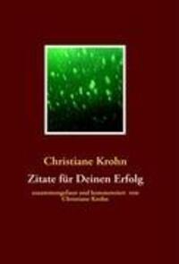 Cover: 9783837000047 | Zitate für Deinen Erfolg | zusammengefasst von Christiane Krohn | Buch