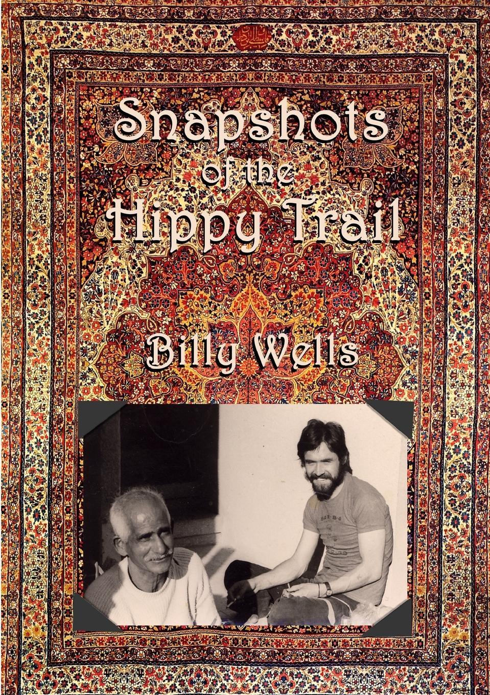 Cover: 9781409221609 | Snapshots of the Hippy Trail. | Billy Wells | Taschenbuch | Paperback