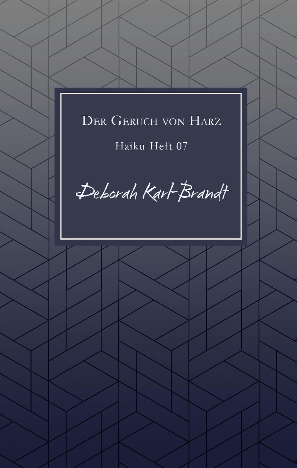 Cover: 9783949029202 | Der Geruch von Harz | Haiku-Heft 07 | Deborah Karl-Brandt | Buch