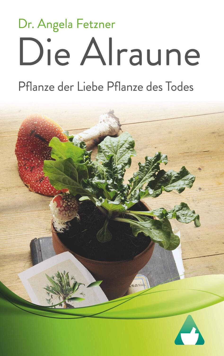 Cover: 9783743175730 | Die Alraune - Pflanze der Liebe, Pflanze des Todes | Angela Fetzner