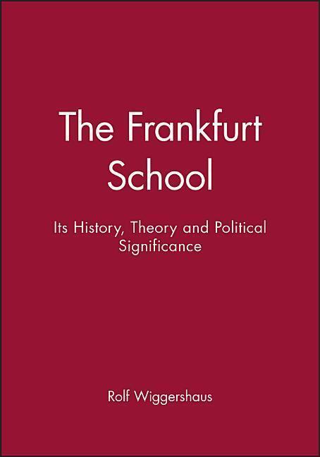 Cover: 9780745616216 | The Frankfurt School | Its History, Theory and Political Significance