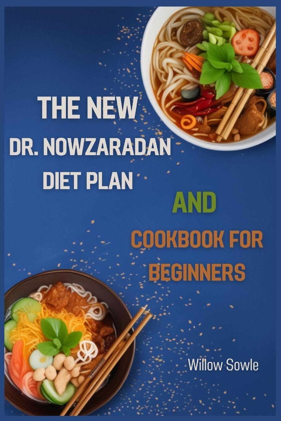 Cover: 9783988316288 | THE NEW DR. NOWZARADAN DIET PLAN AND COOKBOOK FOR BEGINNERS | Sowle