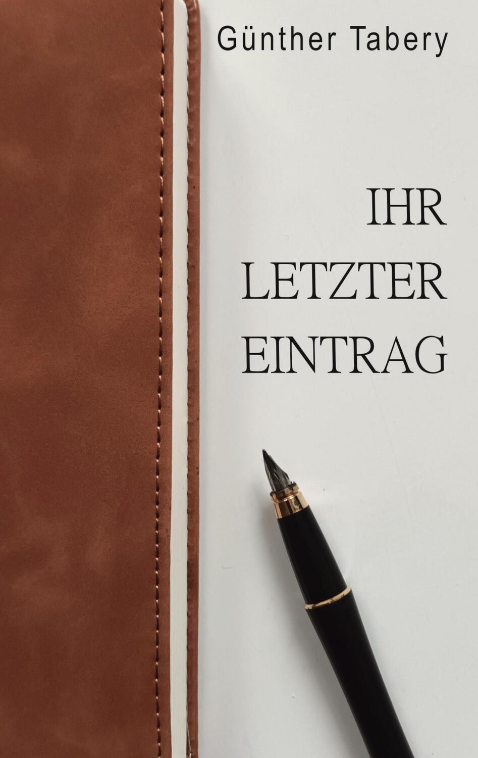 Cover: 9783758373213 | Ihr letzter Eintrag | Günther Tabery | Taschenbuch | Paperback | 2024