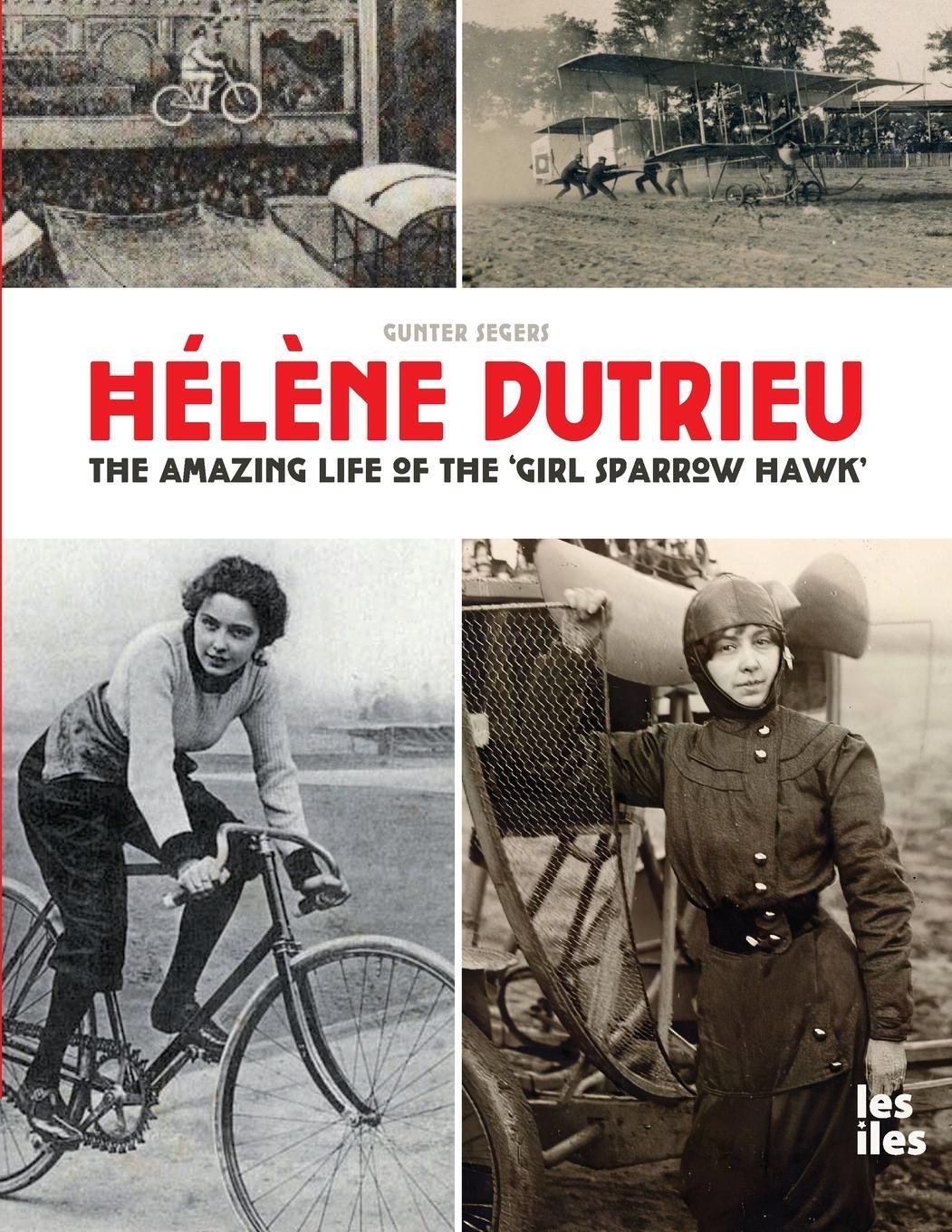 Cover: 9789491545719 | Hélène Dutrieu, the amazing life of the 'Girl Sparrow-Hawk' | Segers