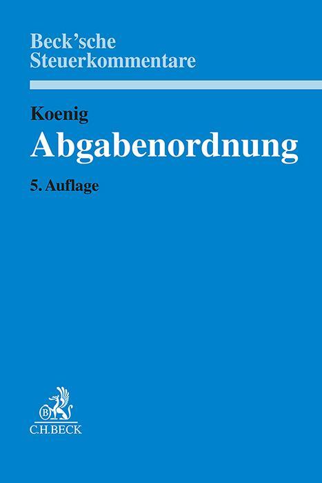 Cover: 9783406798498 | Abgabenordnung | §§ 1 bis 368 | Ulrich Koenig | Buch | XXXIV | Deutsch