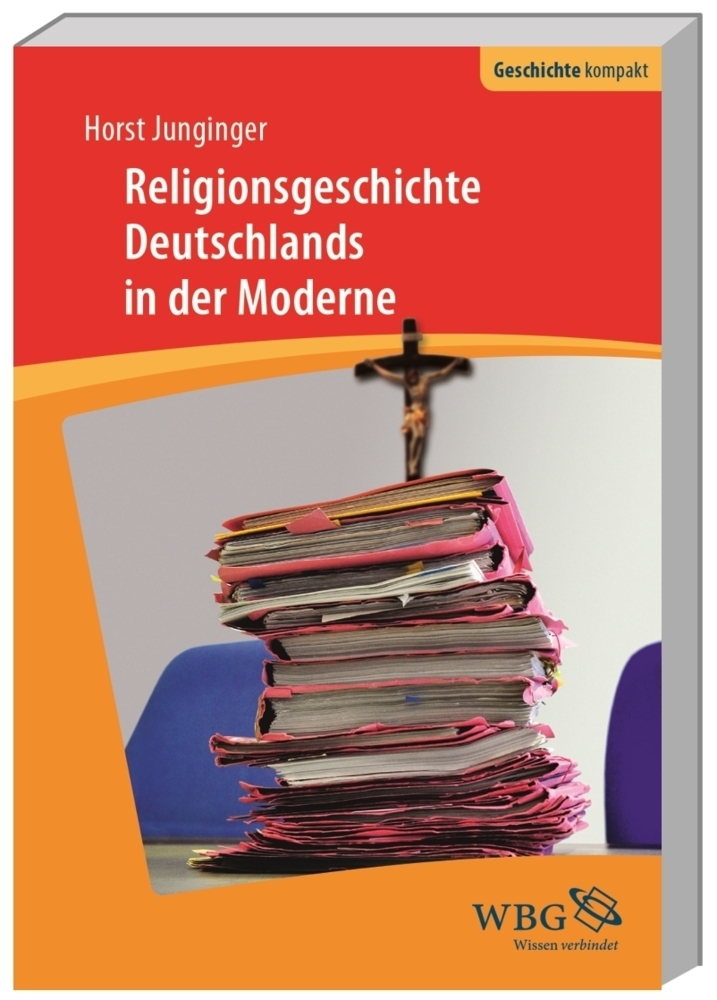 Cover: 9783534258116 | Religionsgeschichte Deutschlands in der Moderne | Horst Junginger