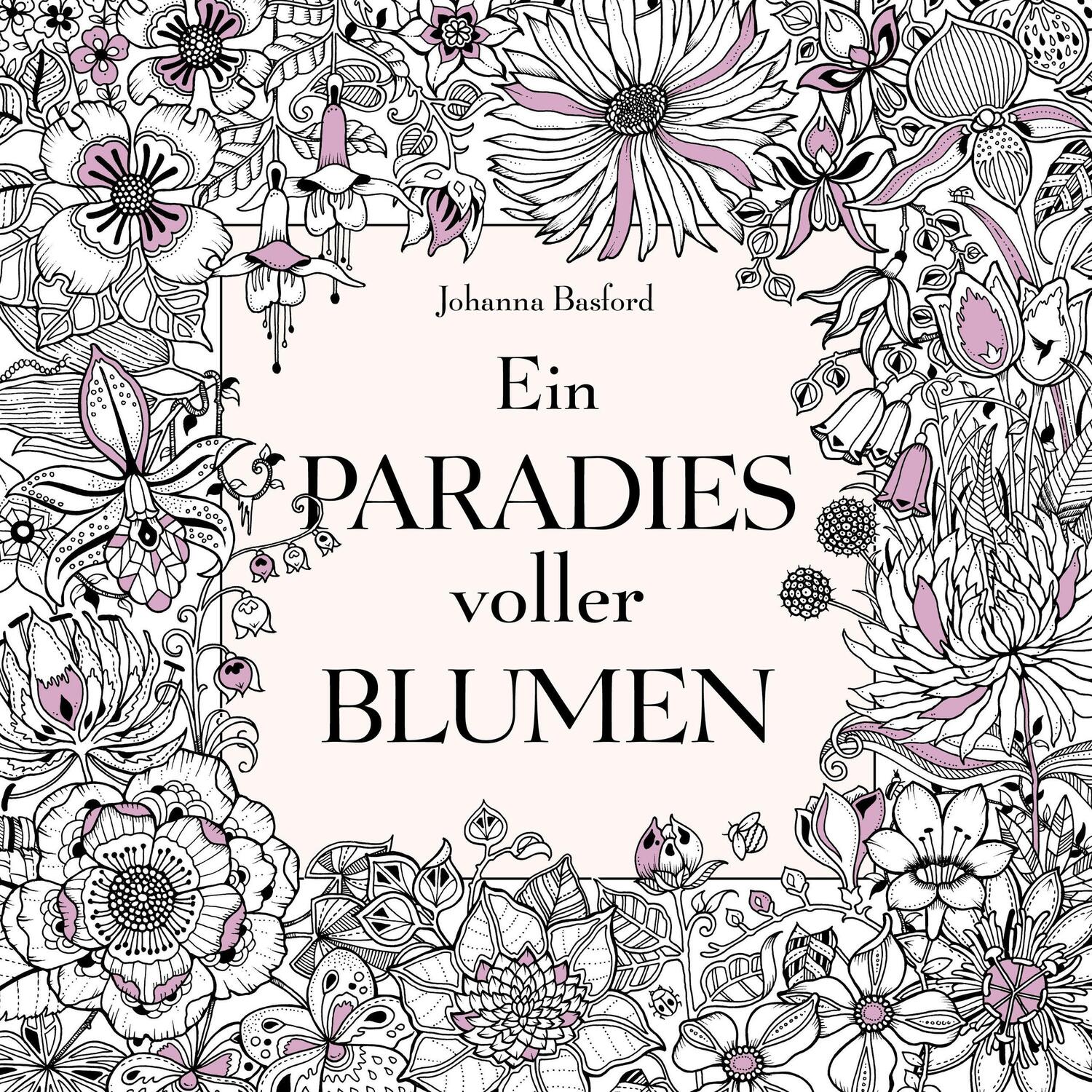 Cover: 9783747400449 | Ein Paradies voller Blumen: Ausmalbuch für Erwachsene | Basford | Buch