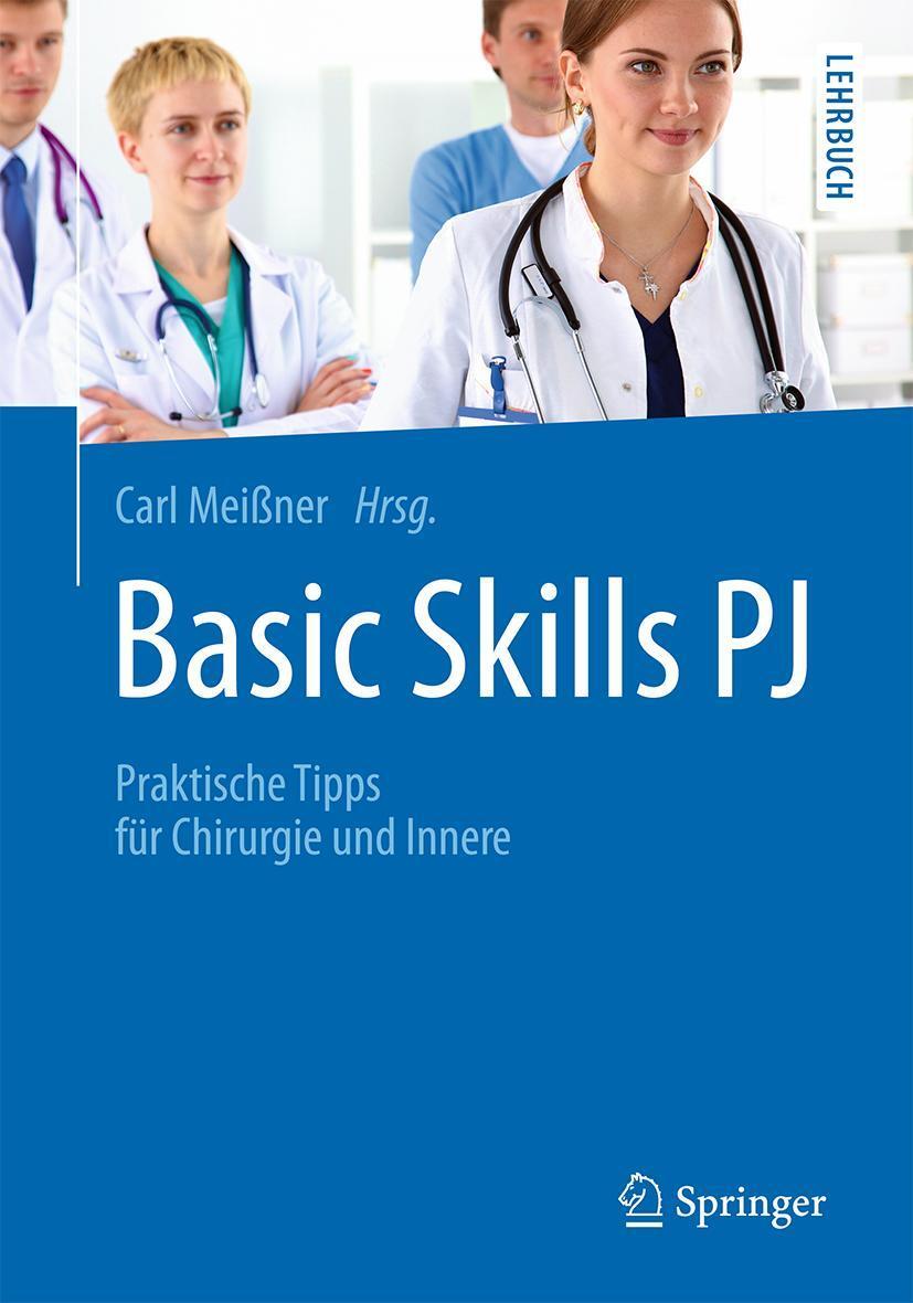 Cover: 9783662487020 | Basic Skills PJ | Praktische Tipps für Chirurgie und Innere | Meißner
