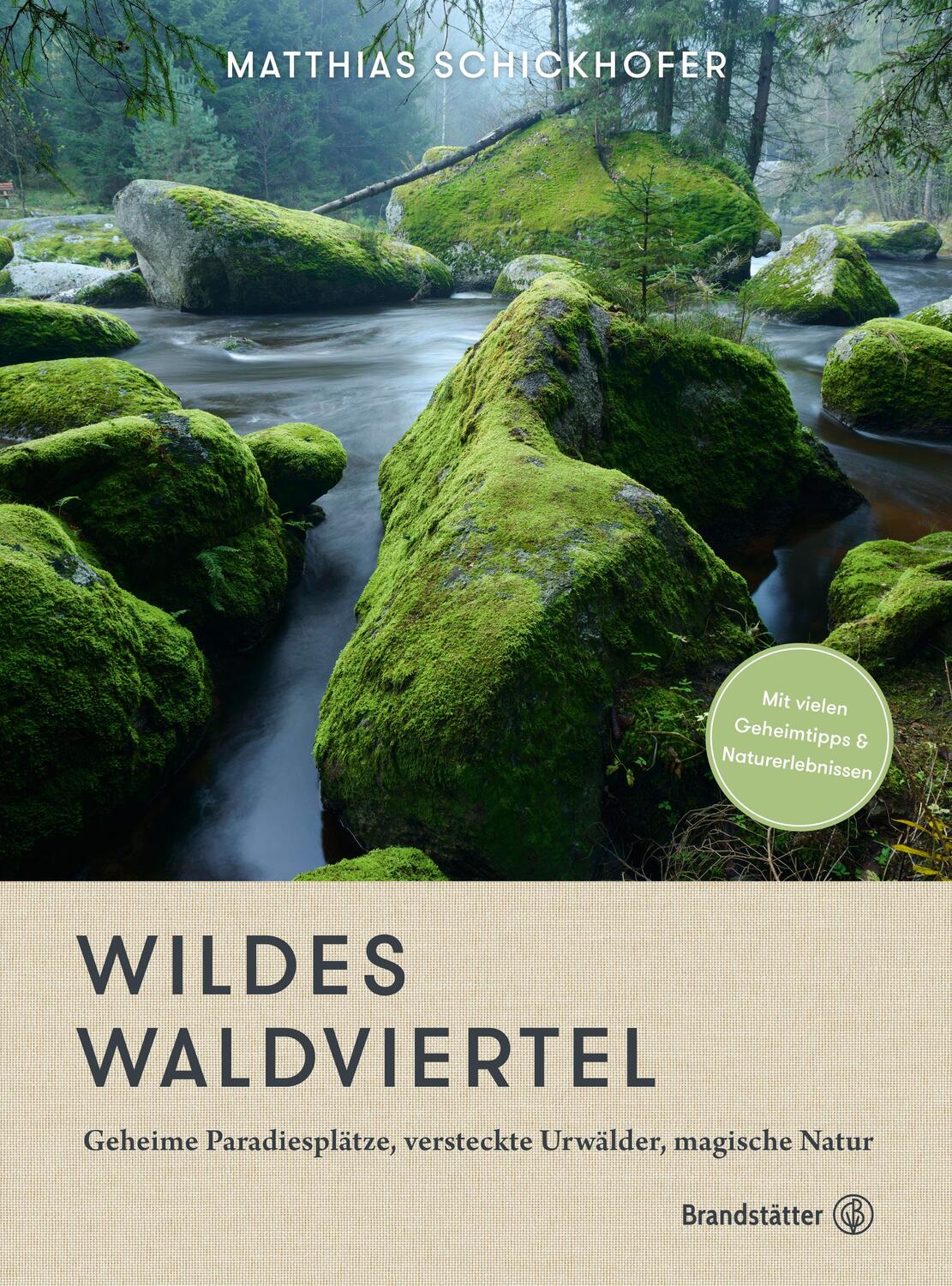 Cover: 9783710606014 | Wildes Waldviertel | Matthias Schickhofer | Buch | Deutsch | 2022