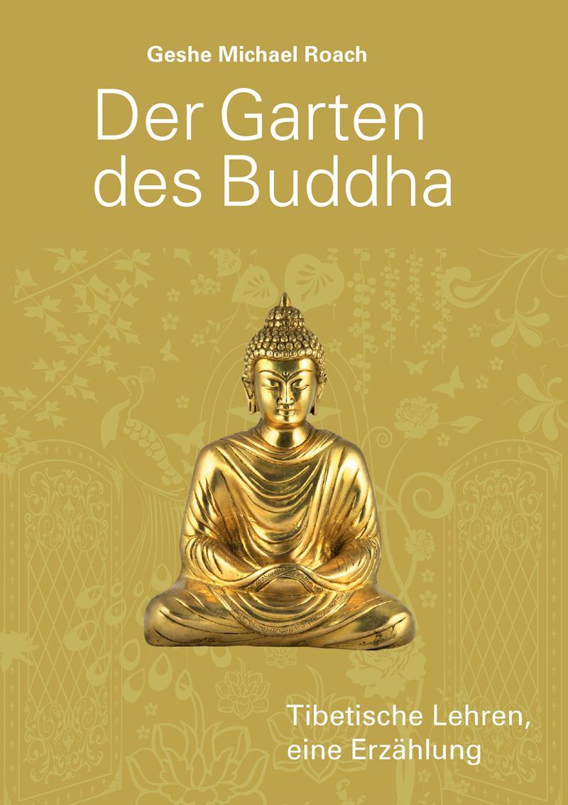 Cover: 9783981388855 | Der Garten des Buddha | Tibetische Lehren, eine Erzählung | Roach