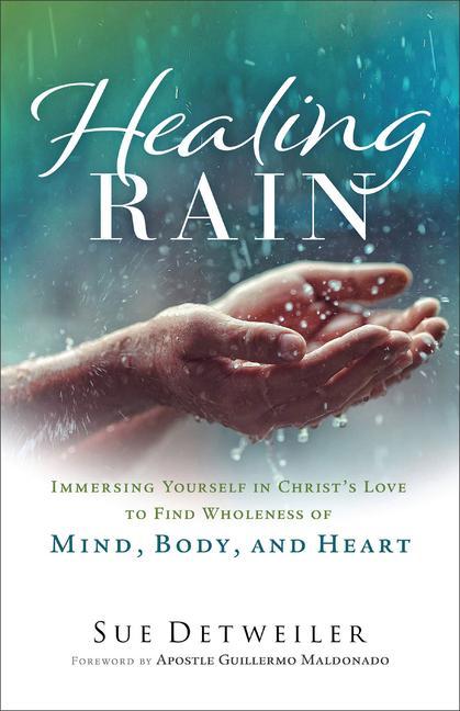 Cover: 9780800763053 | Healing Rain | Sue Detweiler | Taschenbuch | Kartoniert / Broschiert