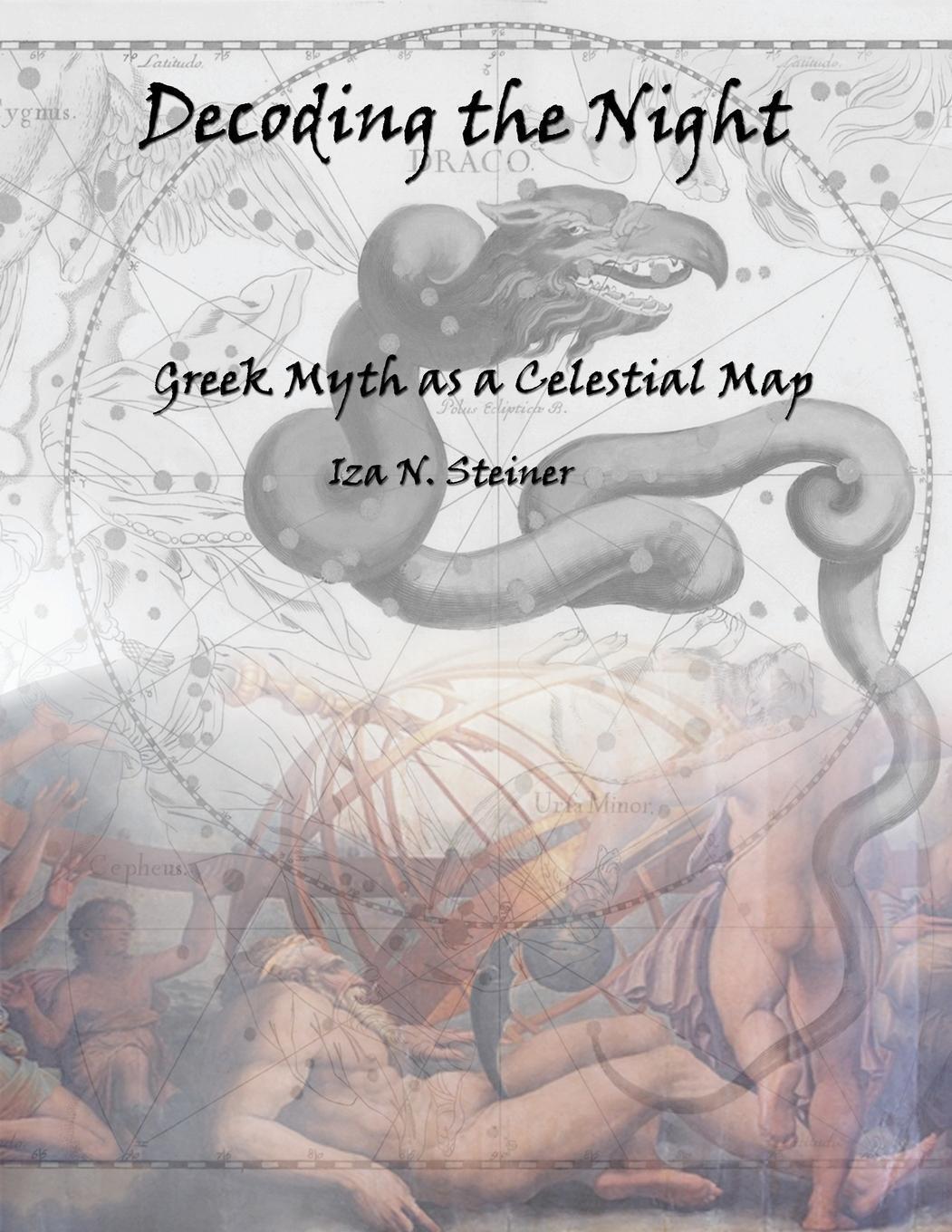 Cover: 9781387588220 | Decoding the Night | Greek Myth as a Celestial Map | Iza N. Steiner