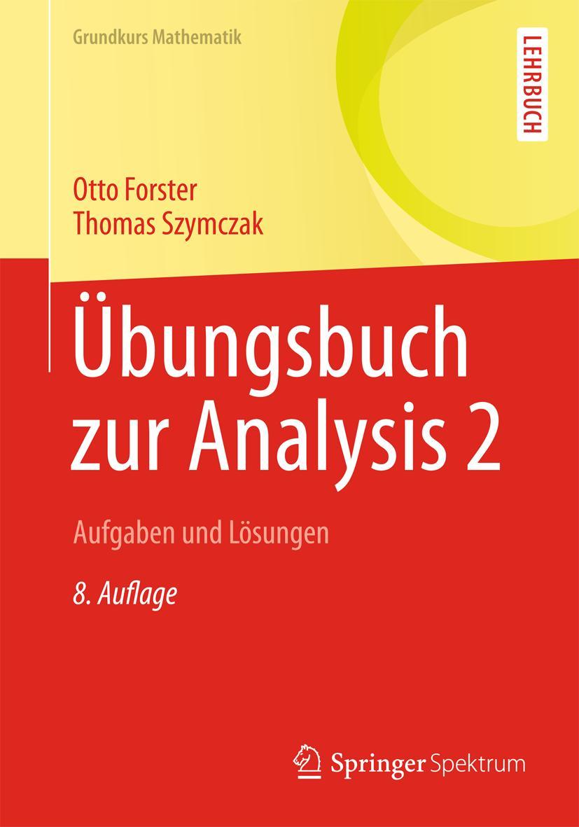 Cover: 9783658005122 | Übungsbuch zur Analysis 2 | Aufgaben und Lösungen | Szymczak (u. a.)