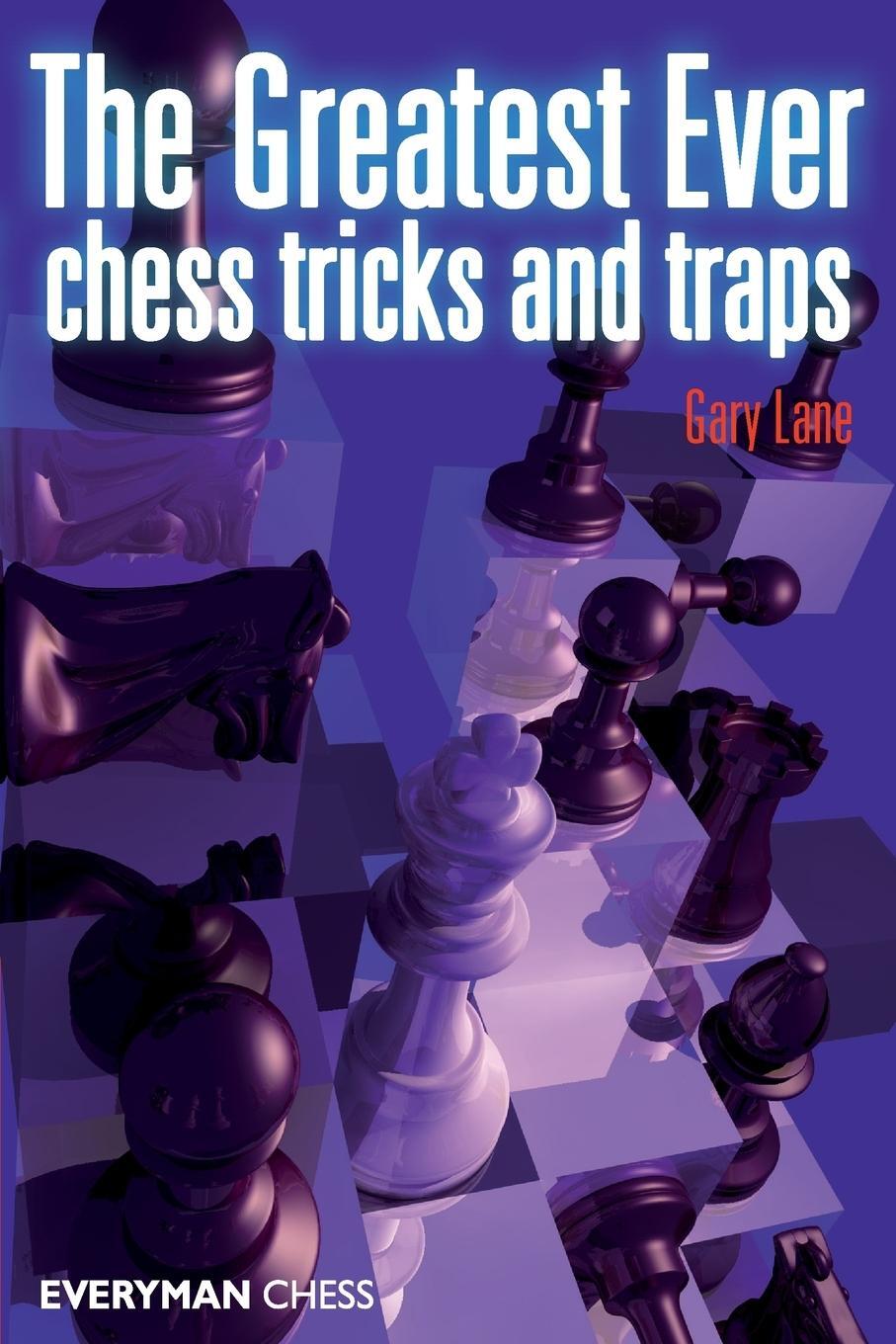 Cover: 9781857445770 | The Greatest Ever Chess Tricks and Traps | Gary Lane | Taschenbuch