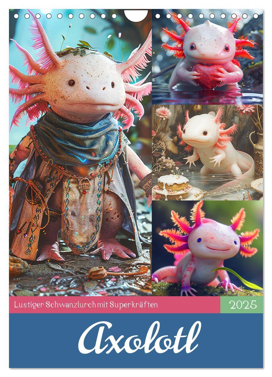 Cover: 9783383807602 | Axolotl. Lustiger Schwanzlurch mit Superkräften (Wandkalender 2025...