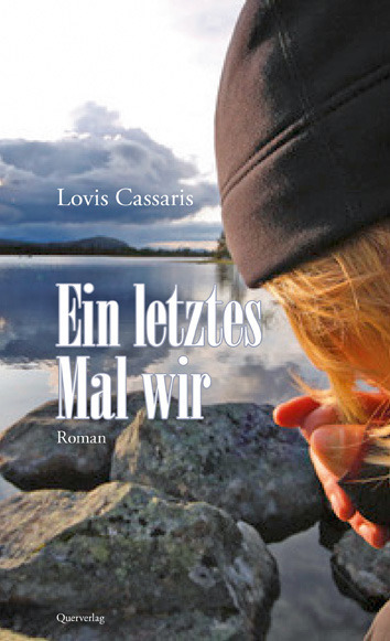 Cover: 9783896562395 | Ein letztes Mal wir | Roman | Lovis Cassaris | Taschenbuch | 2016