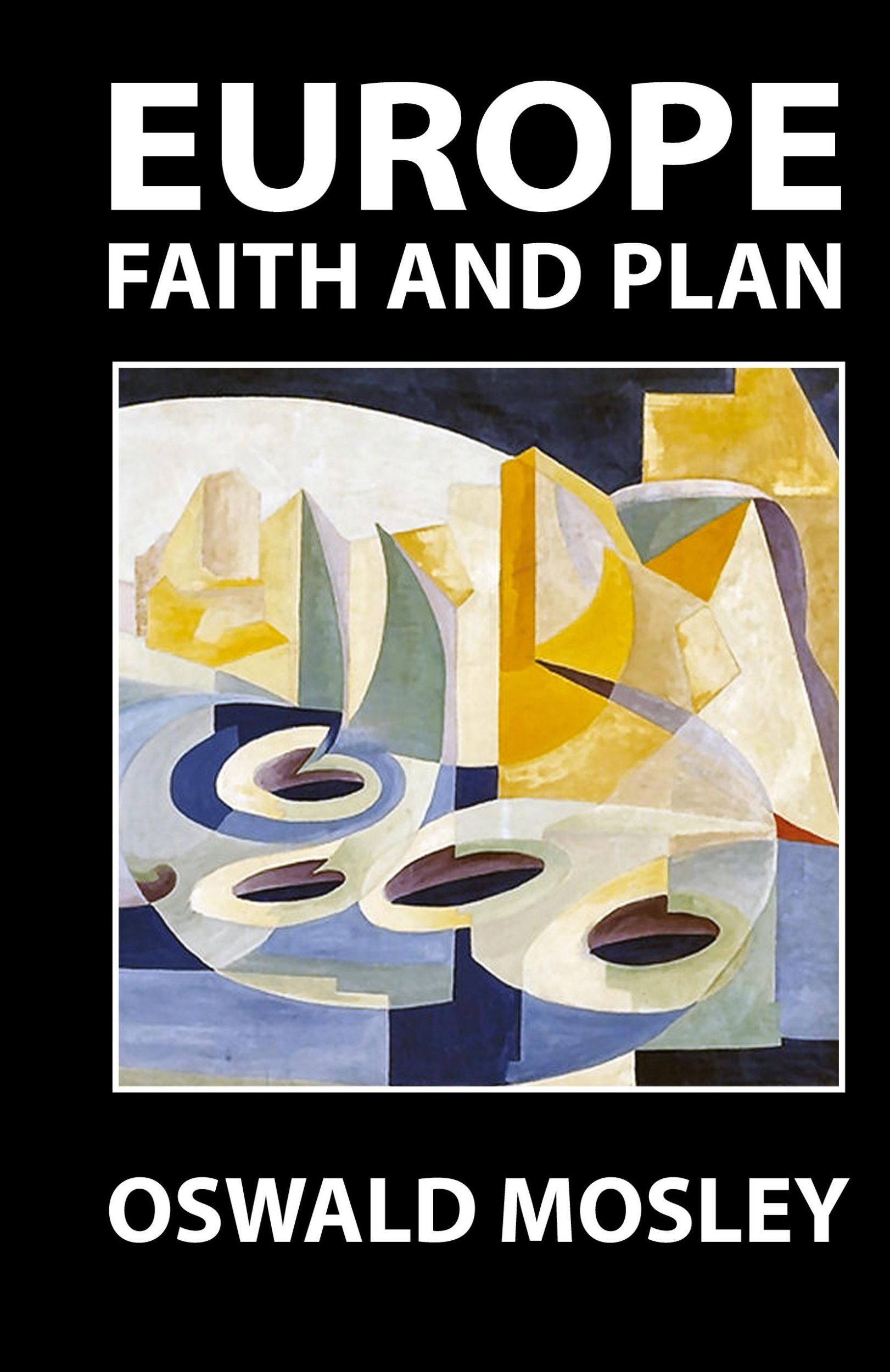 Cover: 9781913176327 | Europe | Faith and Plan | Oswald Mosley | Buch | Englisch | 2019