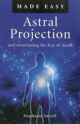 Cover: 9781846946110 | Astral Projection Made Easy: And Overcoming the Fear of Death | Buch