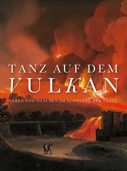 Cover: 9783422988545 | Tanz auf dem Vulkan | Leben und Glauben im Schatten des Vesuv | Buch