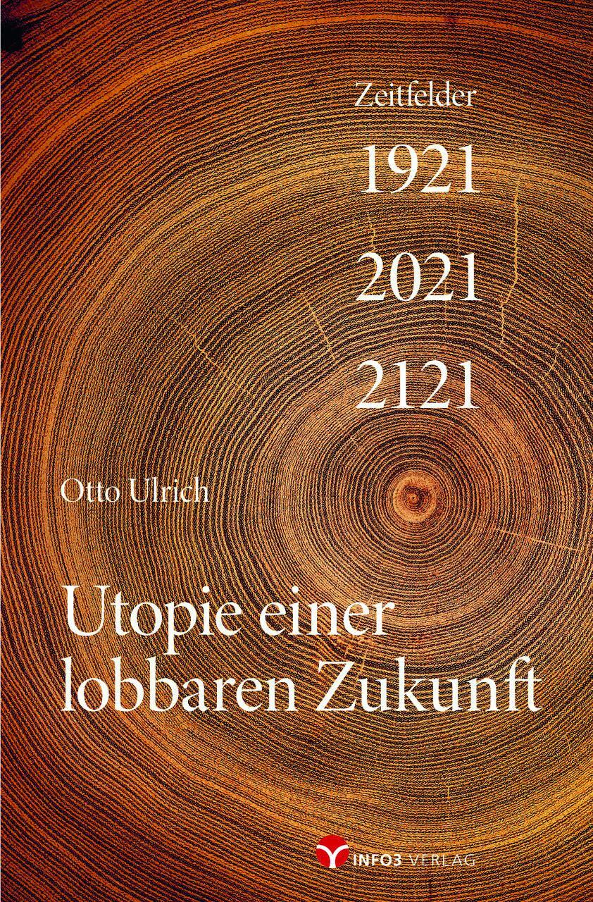Cover: 9783957791351 | Utopie einer lobbaren Zukunft | Zeitfelder 1921 - 2021 - 2121 | Ulrich