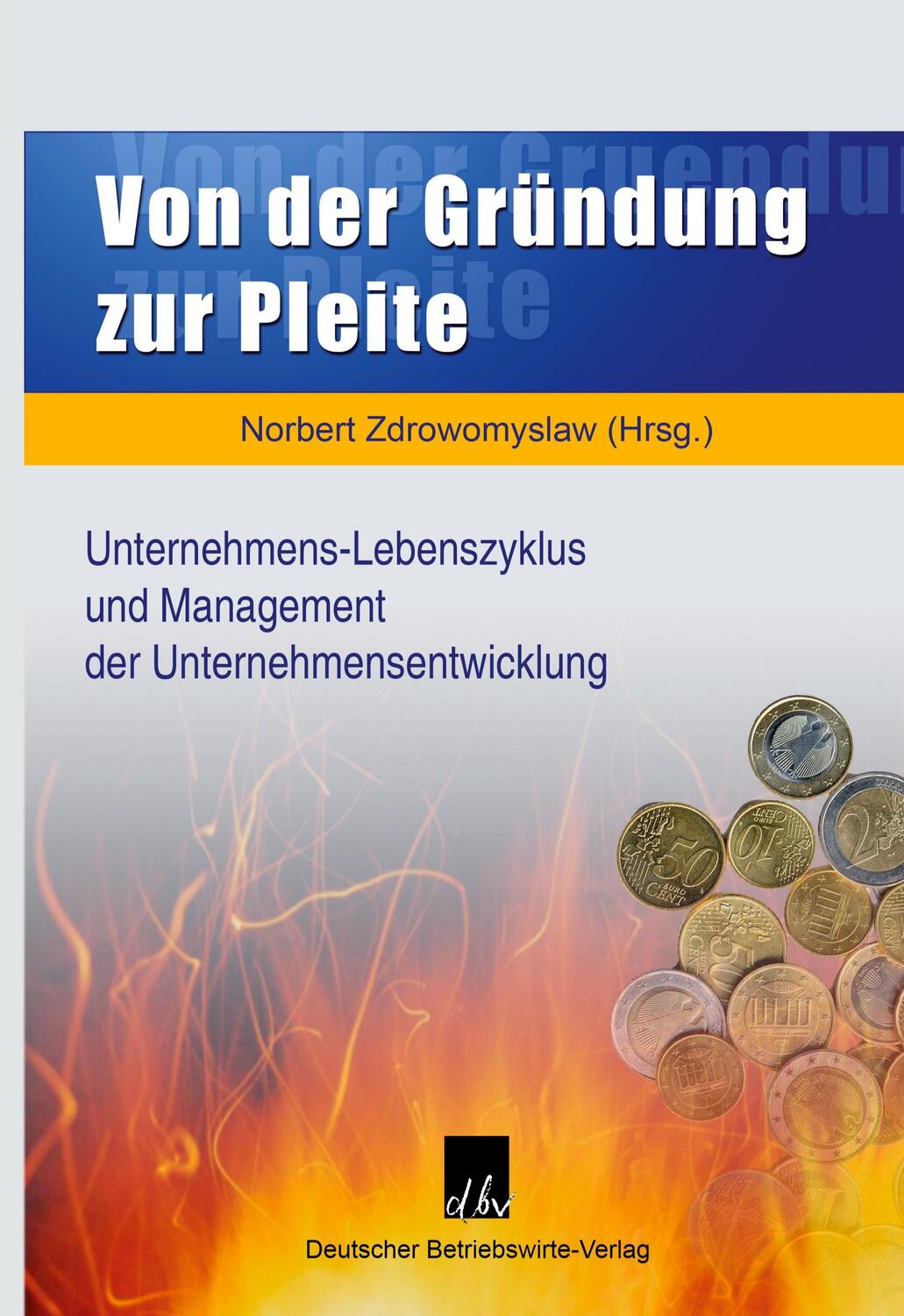 Cover: 9783886401147 | Von der Gründung zur Pleite. | Norbert Zdrowomyslaw | Buch | Deutsch