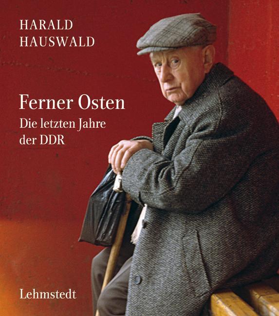 Cover: 9783942473507 | Ferner Osten | Die letzten Jahre der DDR. Fotografien 1986-1990 | Buch