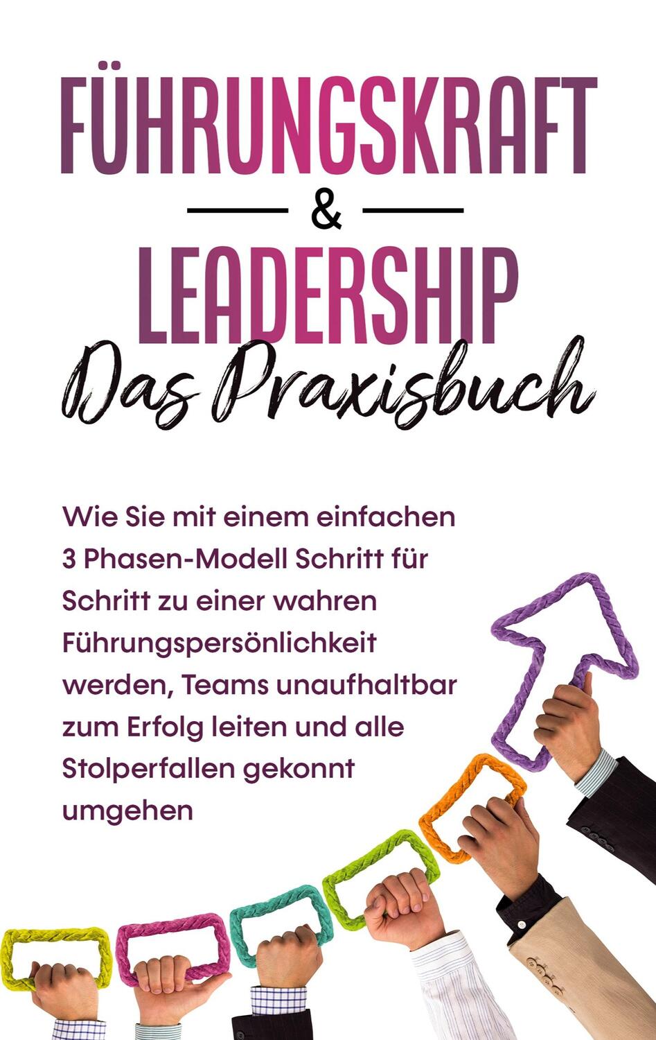Cover: 9783754326169 | Führungskraft & Leadership - Das Praxisbuch: Wie Sie mit einem...