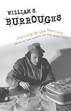 Cover: 9780253041333 | William S. Burroughs Cutting Up the Century | Joan Hawkins (u. a.)