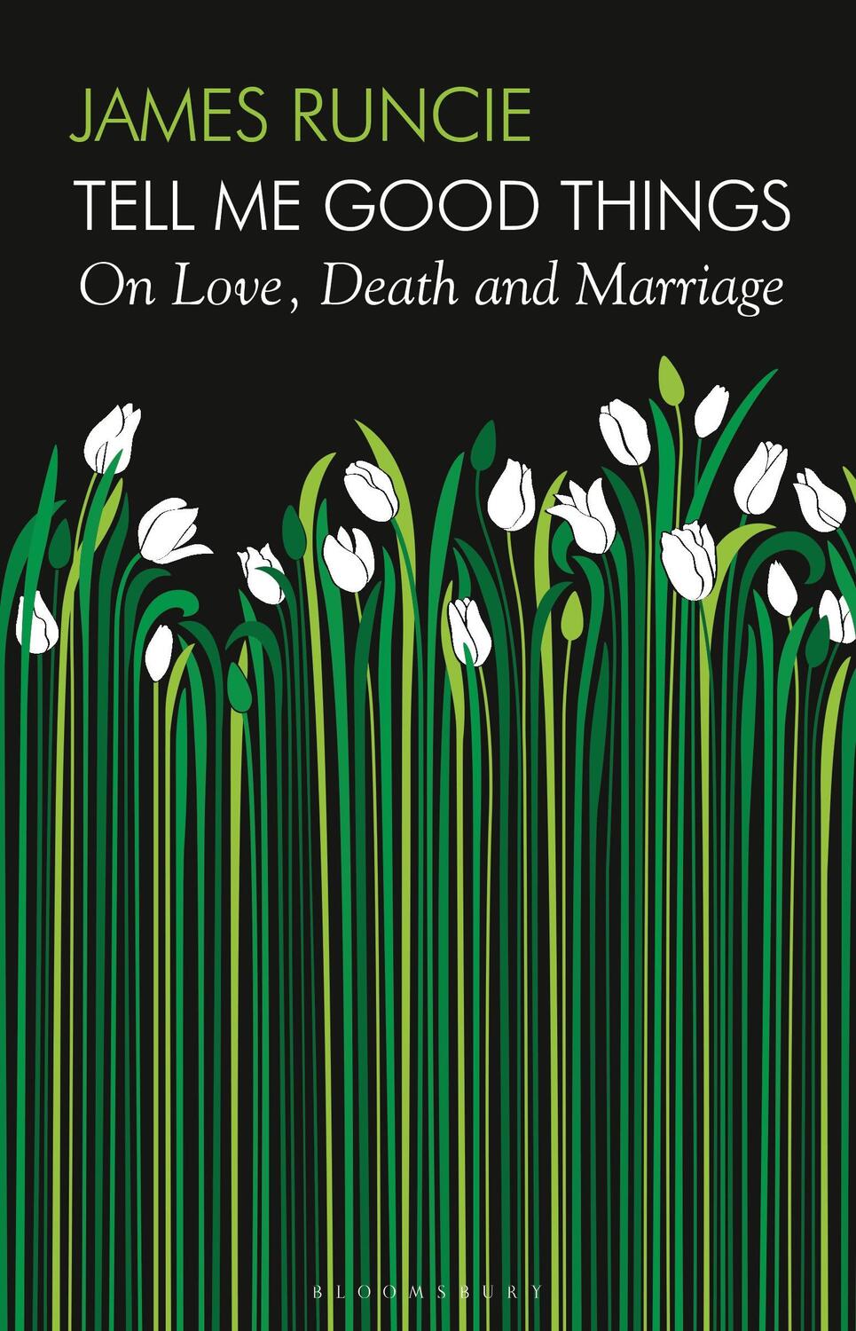 Cover: 9781526655448 | Tell Me Good Things | On Love, Death and Marriage | James Runcie
