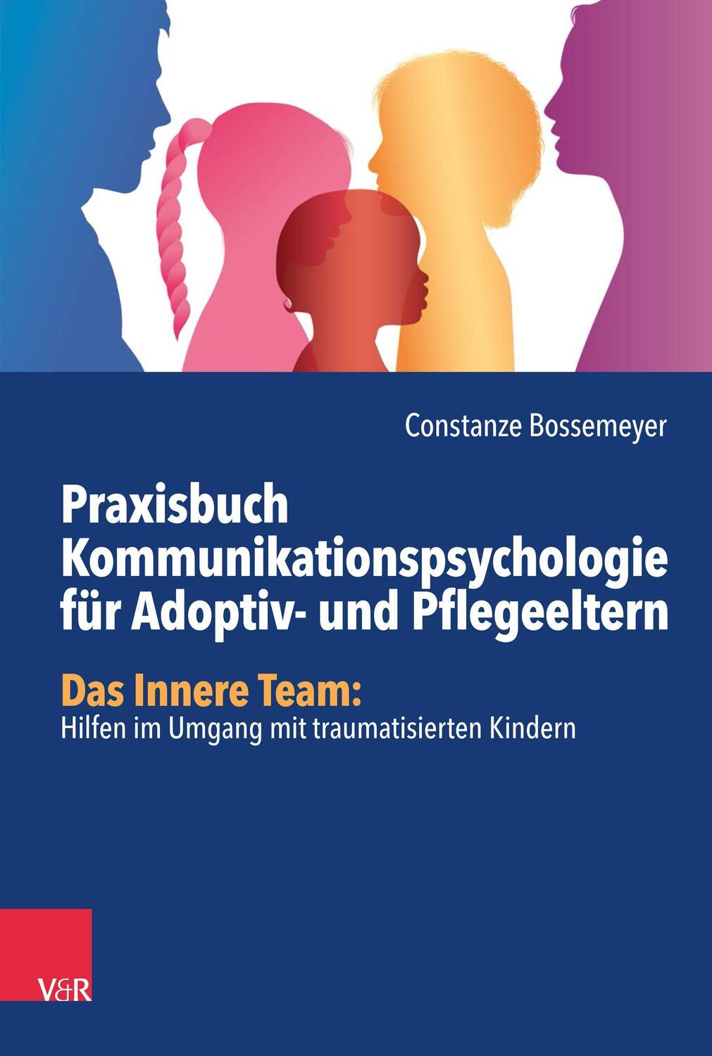 Cover: 9783525407004 | Praxisbuch Kommunikation für Adoptiv- und Pflegeeltern | Bossemeyer