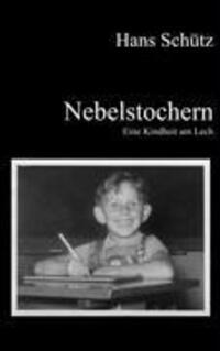 Cover: 9783833447822 | Nebelstochern - Eine Kindheit am Lech | Eine Kindheit am Lech | Schütz