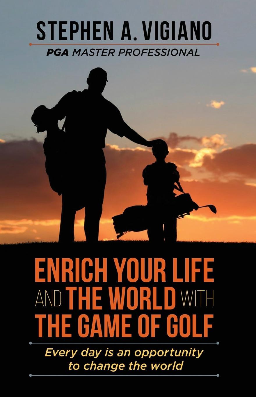 Cover: 9781977231215 | Enrich Your Life and the World with the Game of Golf | Vigiano | Buch