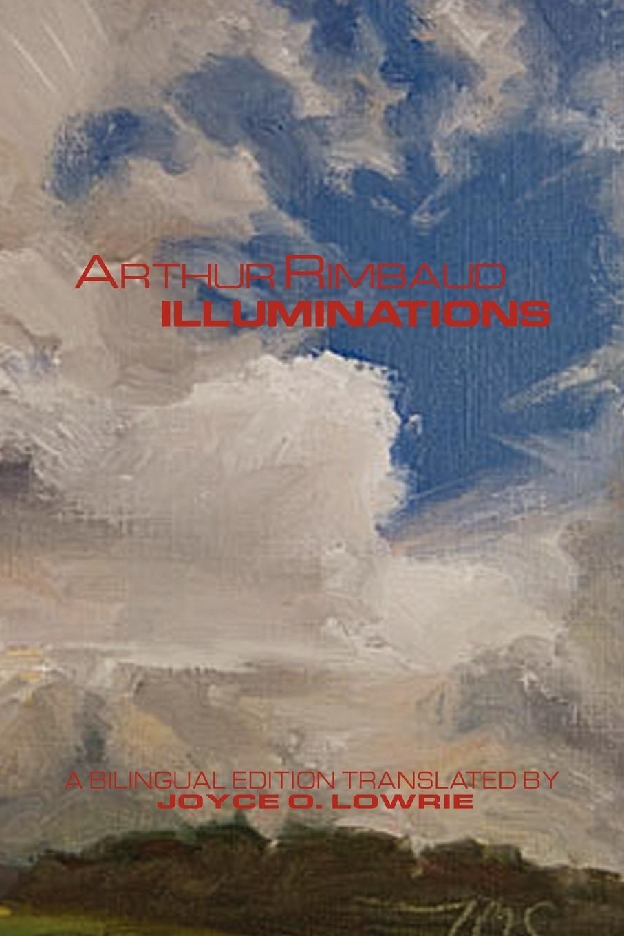 Cover: 9781456805487 | Arthur Rimbaud - ILLUMINATIONS | Joyce O. Lowrie | Taschenbuch | 2010