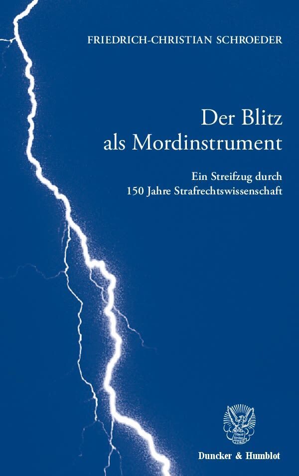 Cover: 9783428129409 | Der Blitz als Mordinstrument. | Friedrich-Christian Schroeder | Buch