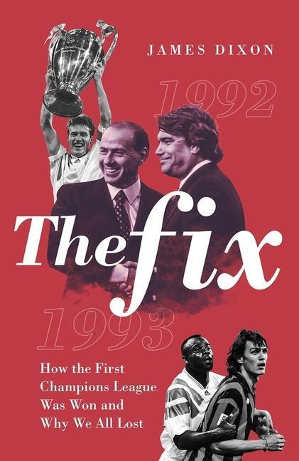 Cover: 9781785317781 | The Fix | How the First Champions League Was Won and Why We All Lost