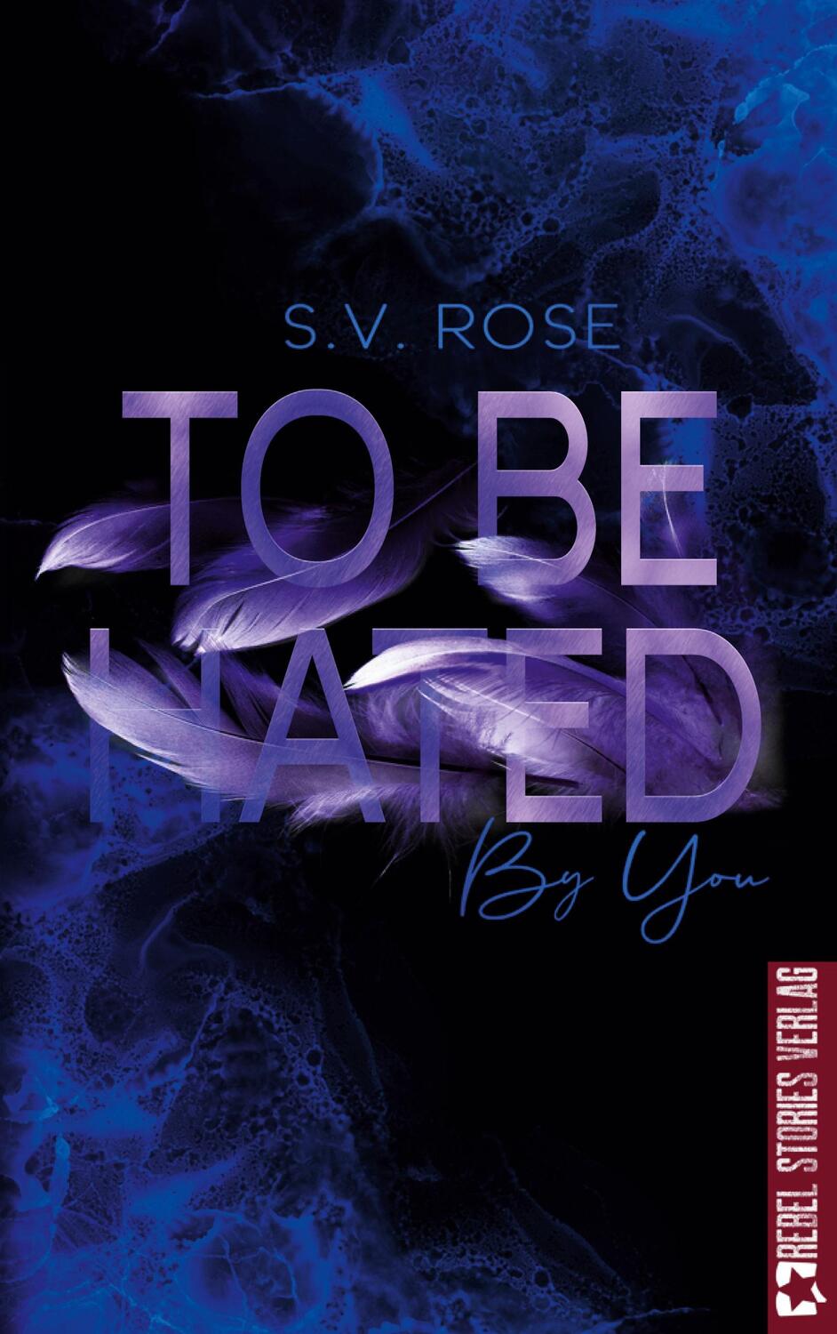 Cover: 9783910386020 | To Be Hated By You | S. V. Rose | Taschenbuch | To Be | Paperback