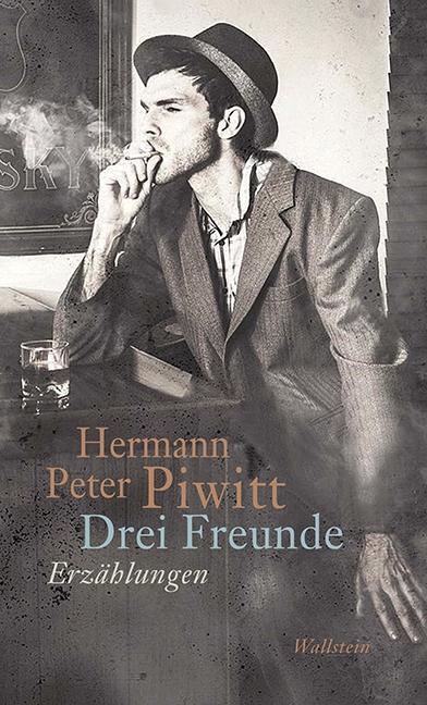 Cover: 9783835319790 | Drei Freunde | Erzählungen | Hermann Peter Piwitt | Buch | 141 S.