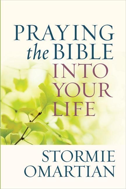 Cover: 9780736947732 | Praying the Bible Into Your Life | Stormie Omartian | Taschenbuch