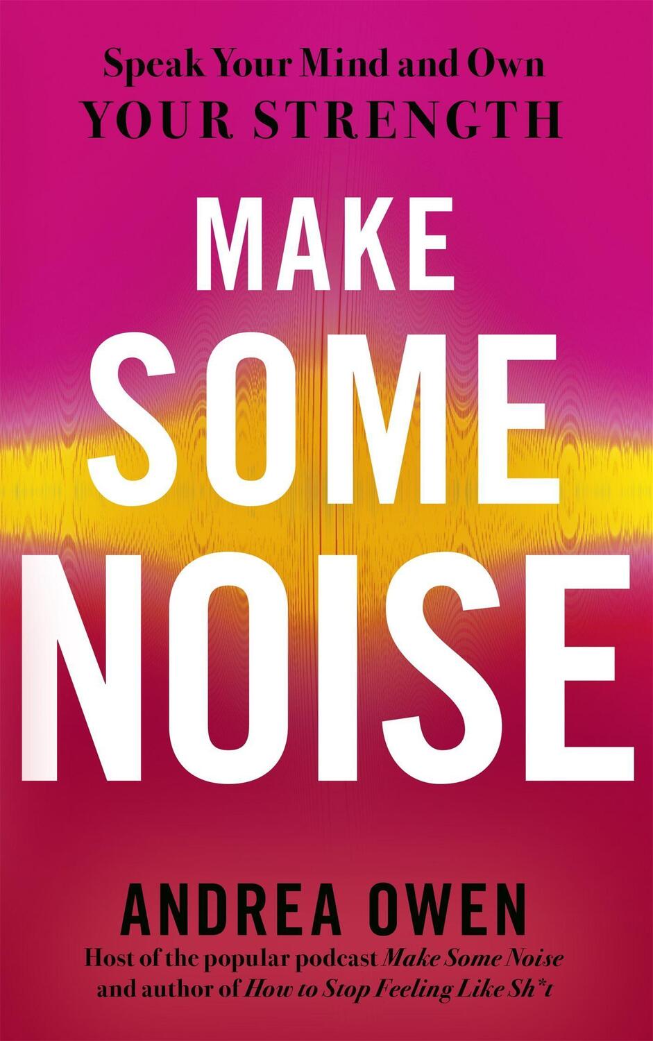 Cover: 9781529370843 | Make Some Noise | Speak Your Mind and Own Your Strength | Andrea Owen