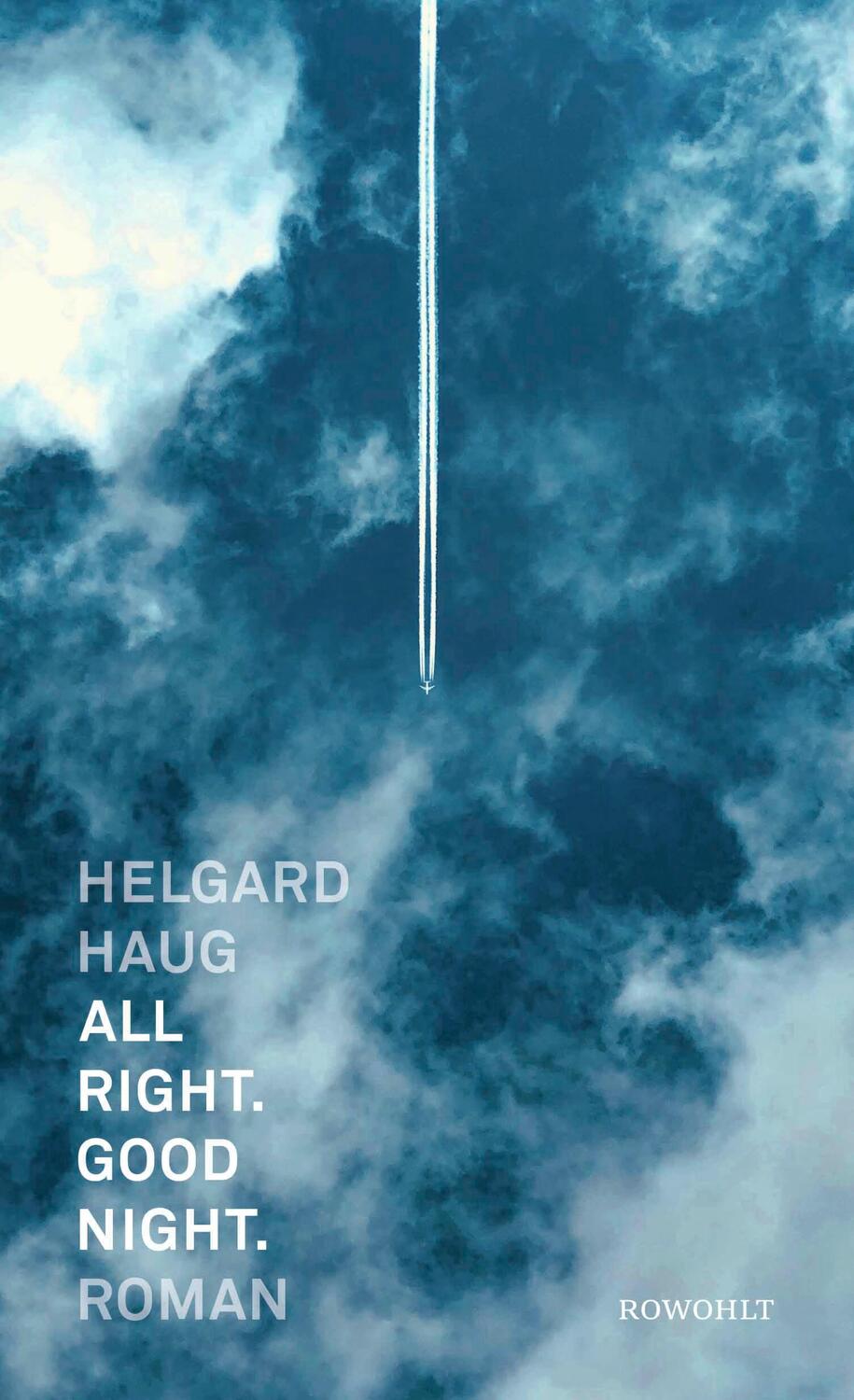 Cover: 9783498003784 | All right. Good night. | Helgard Haug | Buch | 160 S. | Deutsch | 2023