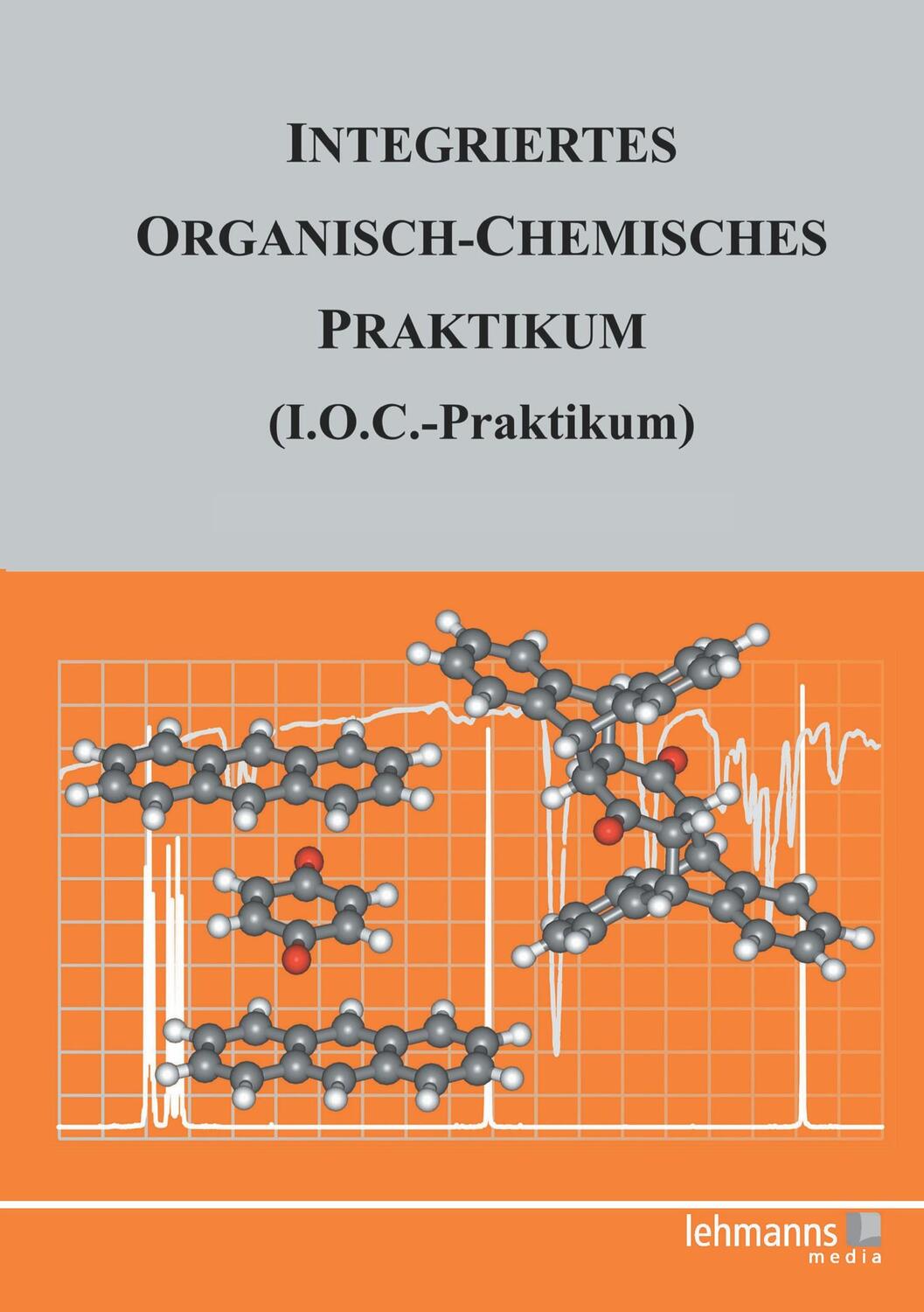 Cover: 9783865411495 | Integriertes Organisch-Chemisches Praktikum (I.O.C.-Praktikum) | Buch