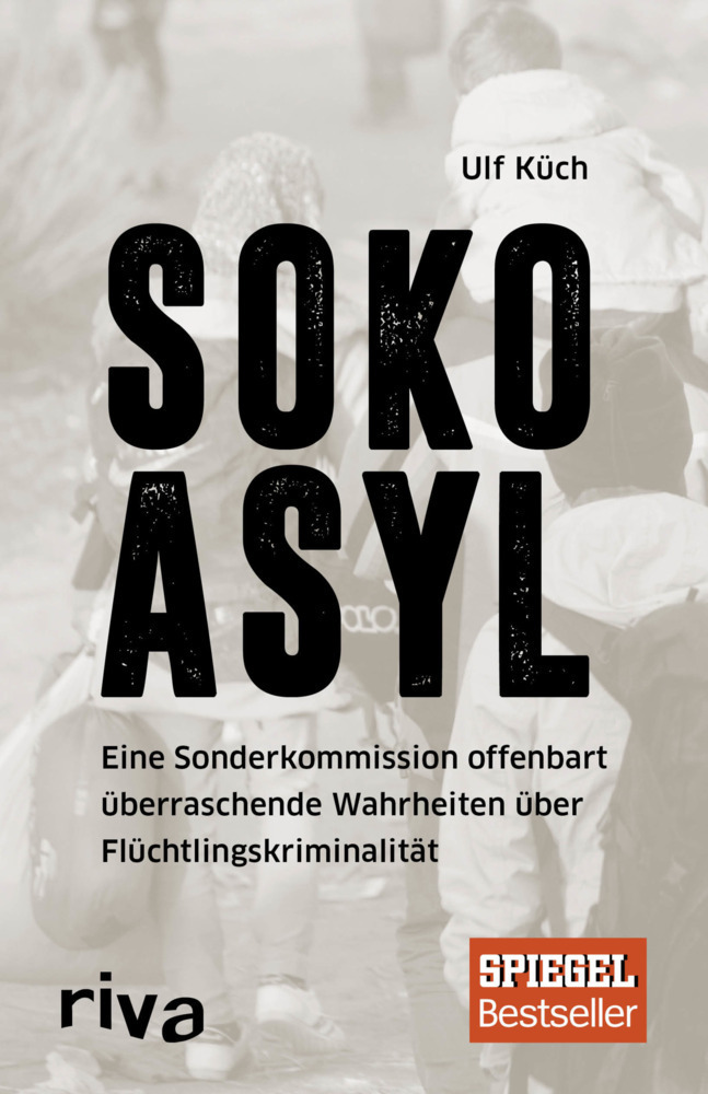 Cover: 9783742304148 | SOKO Asyl | Ulf Küch | Taschenbuch | Deutsch | 2017 | riva Verlag