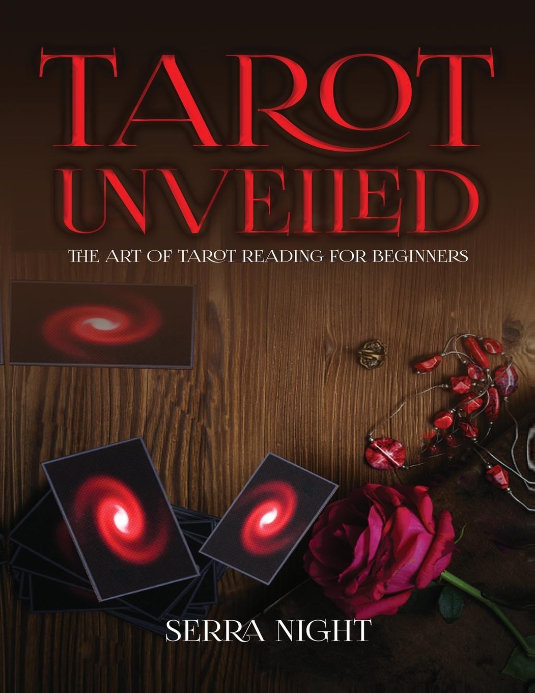 Cover: 9781951764623 | Tarot Unveiled | The Art of Tarot Reading for Beginners | Serra Night