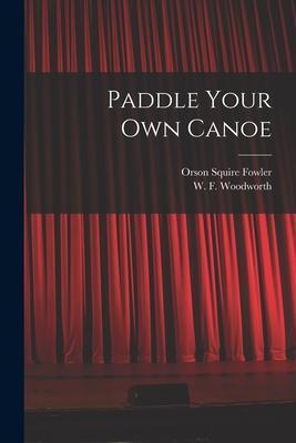 Cover: 9781019349670 | Paddle Your Own Canoe | W. F. Woodworth | Taschenbuch | Englisch