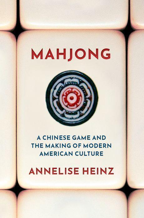Cover: 9780190081799 | Mahjong | A Chinese Game and the Making of Modern American Culture